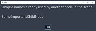 An alert dialog in godot with the text 'Unique names already used by another node in the scene: SomeImportantNode'